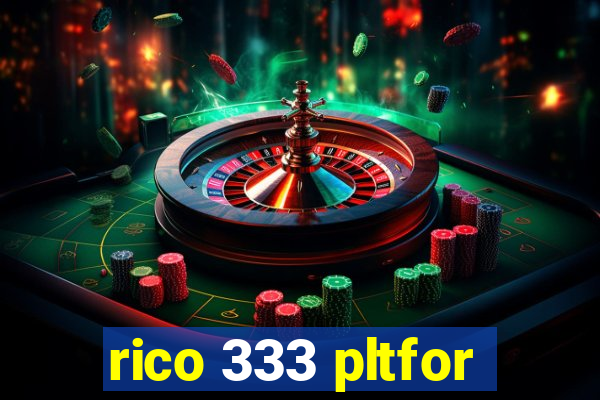 rico 333 pltfor